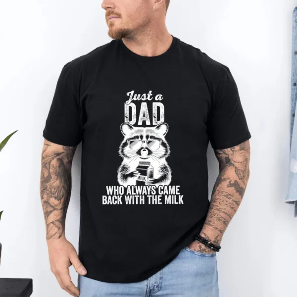 Just A Dad Who Always Came Back With The Milk Shirt, Funny Silly Goose Dad, Father?s Day T-Shirt, Fatherhood Pride Shirt