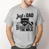 Just A Dad Who Always Comes Back Milk Raccoon Dad Shirt, Sarcastic Dad Shirt, Dad Shirt Milk, Came Back with Milk, Father Milk Shirt