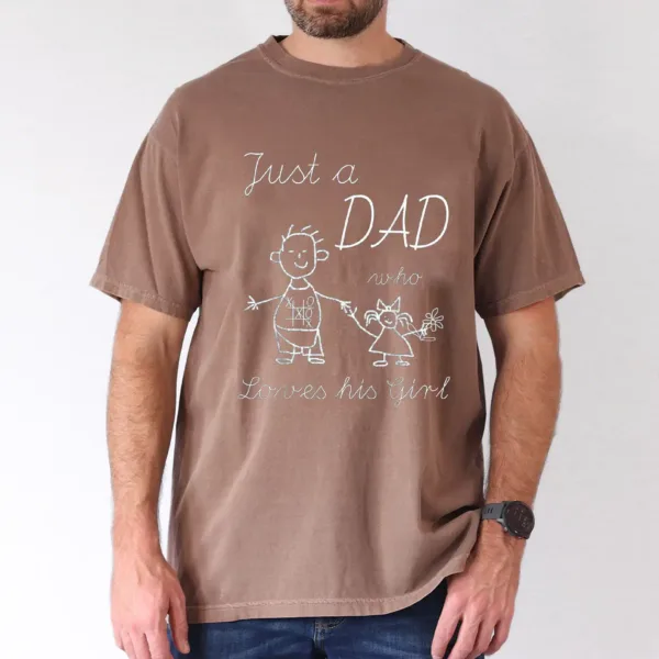 Just a Dad, Who Loves His Girl T-Shirt, The Best Father's Day Gift