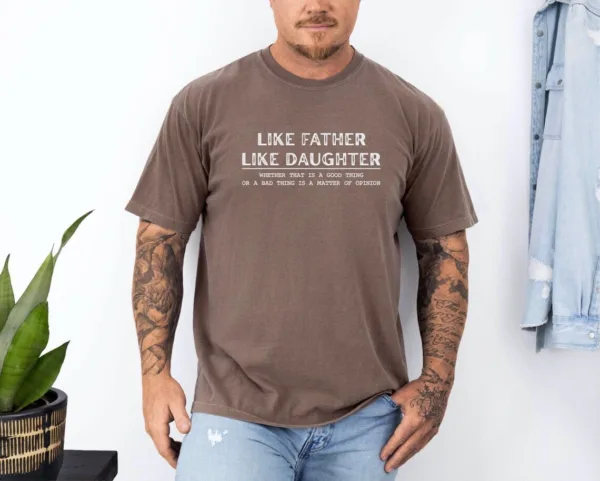 Like-Father-Like-Daughter-3.jpg Like Father Like Daughter Shirt, Father?s Day Gift, Funny Dad Shirt, Best Father Ever, Fatherhood T-Shirt