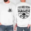 Mayhem Dad Shirt Sweatshirt, I'm a Good Father Raising Mayhem, Fathers Day Gift, Rock and Roll Dad Sweatshirt, Fatherhood