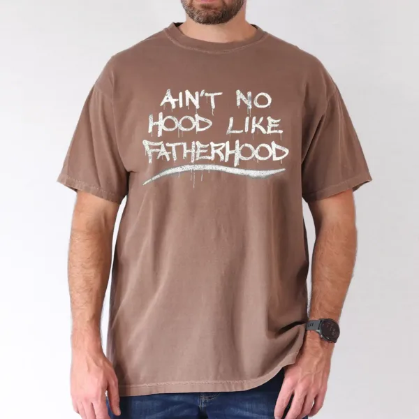 Mens-Aint-No-Hood-Like-Fatherhood-4.webp Ain't No Hood Like Fatherhood T-Shirt, Gift for Dad, The Best Father's Day Gift