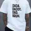 Casual Graphic T-Shirt with Bold DADA. DADDY. DAD BRUH. Print - Regular Fit, Machine Washable Summer Tee for Adults, Fathers Day T-Shirt