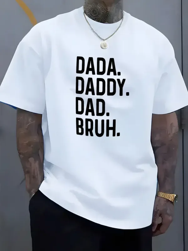 Casual Graphic T-Shirt with Bold DADA. DADDY. DAD BRUH. Print - Regular Fit, Machine Washable Summer Tee for Adults, Fathers Day T-Shirt