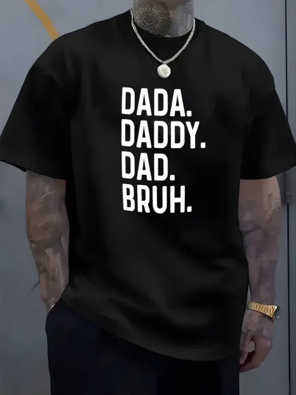Casual Graphic T-Shirt with Bold DADA. DADDY. DAD BRUH. Print - Regular Fit, Machine Washable Summer Tee for Adults, Fathers Day T-Shirt