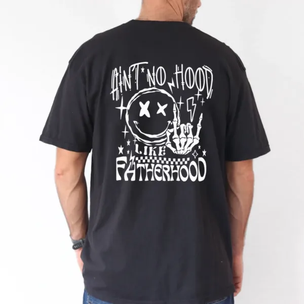 Funny Father's Day Ain't No Hood Like Fatherhood Humorous Short Sleeve T-Shirt - The Best Father's Day Gift