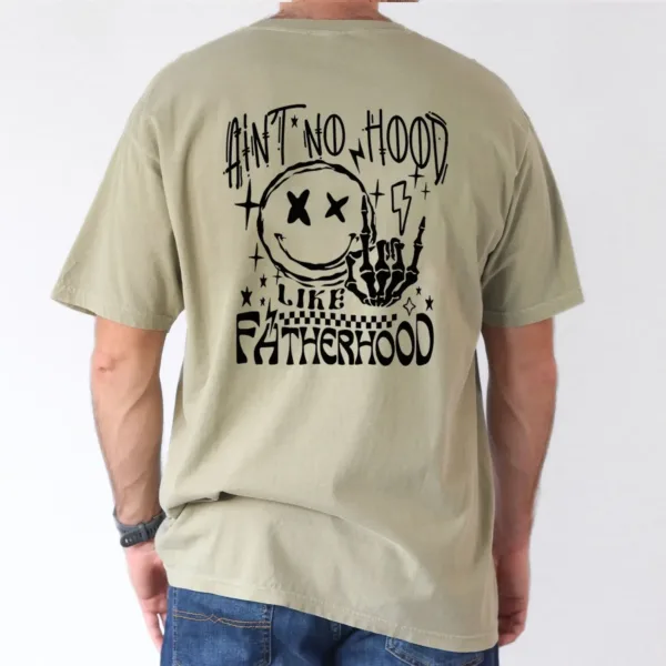 Funny Father's Day Ain't No Hood Like Fatherhood Humorous Short Sleeve T-Shirt - The Best Father's Day Gift
