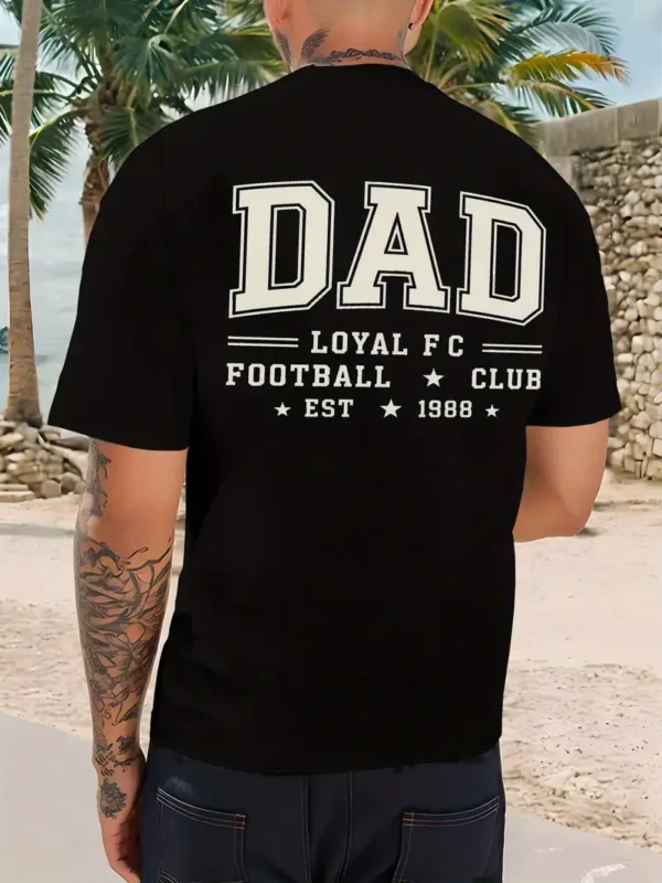 Loyalty-Themed DAD LOYAL FC FOOTBALL CLUB Graphic T-Shirt - Casual Short Sleeve Summer Tee with EST 1986 Design