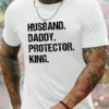 Mens-Short-Sleeve-T-Shirt-with-Husband-Daddy-2.webp Men's Short Sleeve T-Shirt with Husband Daddy Protector King Print - Regular Fit for Spring & Autumn Casual Attire