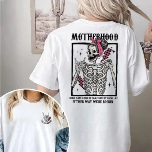 Motherhood, Some Days I Rock It Some Days It Rocks Me, Funny Mom Shirt, Motherhood T-Shirt, The Best Idea for Mother's Day Gift