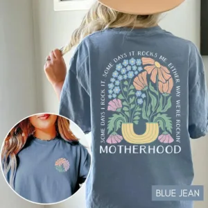 Motherhood-Tee-Boho-Flower-Mom-Shirt-Gift-for-Mom-Mothers-Day-Gift-Mom-Life-Tee-Cool-Mom-Shirt-Mom-Vibes-1-1.jpg Motherhood, Some Days I Rock It , Mama Funny Tour T-Shirt, Happy Mother's Day, The Best Gift for Women