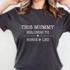 Mummy Belongs T-shirt, Mothers Day Shirt, Custom Mum T-shirt, New Mum Gift, Mommy To Be Gift