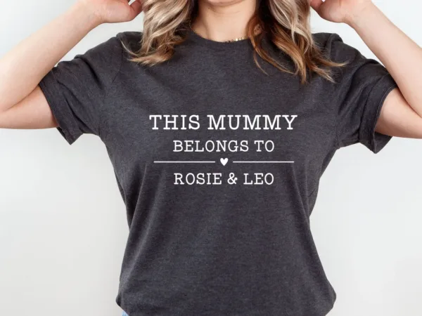 Mummy Belongs T-shirt, Mothers Day Shirt, Custom Mum T-shirt, New Mum Gift, Mommy To Be Gift