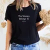 Mummy T Shirt, This Mummy belongs to ... Custom Mothers Day Shirt, New Mum Shirt, Personalized Mum Gift