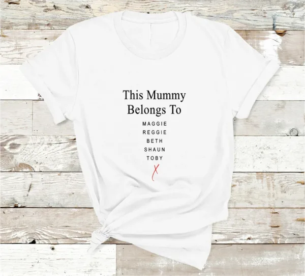 Mummy T Shirt, This Mummy belongs to ... Custom Mothers Day Shirt, New Mum Shirt, Personalized Mum Gift