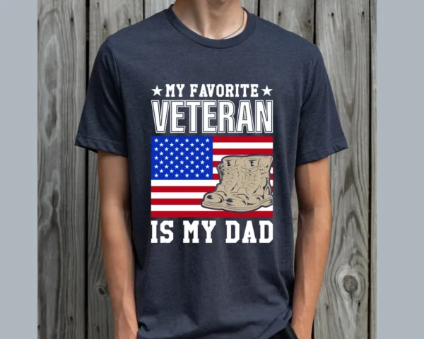 My Favorite Veteran Is My Dad T-Shirt, Veterans Day Shirt, Veteran Dad T-Shirt, Deployment Shirt, Military Shirt, Veterans Daughter, Son Shirt