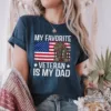 My Favorite Veteran Is My Dad T-Shirt, Military Family Tee, Army Dad Gift T-Shirt, Veteran Appreciation Top, Patriotic Unisex
