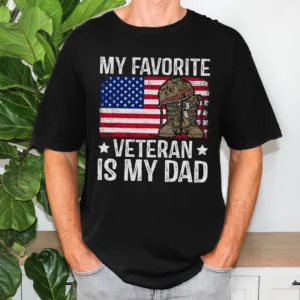 My-Favorite-Veteran-Is-My-Dad-Shirt-3.jpg My Favorite Veteran Is My Dad T-Shirt, Military Family Tee, Army Dad Gift T-Shirt, Veteran Appreciation Top, Patriotic Unisex