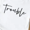 Nobody-Loves-Trouble-as-Much-as-Me-Tshirt-3.webp Couple Matching T-Shirt With Nobody Loves Trouble As Much As Me and Trouble Print Design, The Best Family Matching Gift