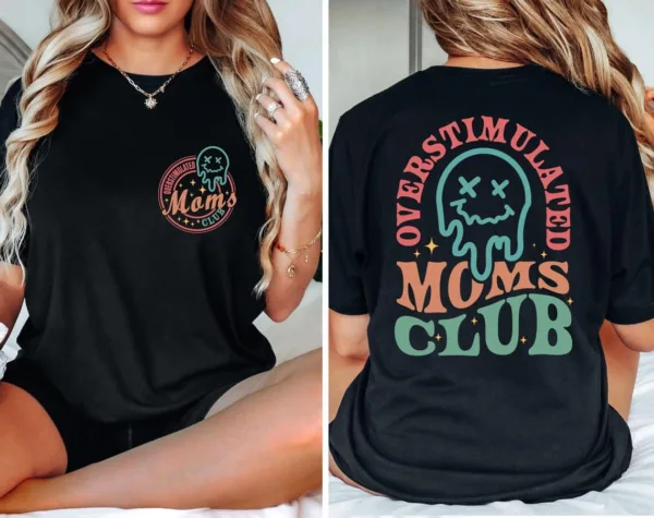 Overstimulated-Moms-Club-Shirt-Trendy-Mothers-Day-Shirt-Mothers-Day-Gift-Mom-Life-Shirt-New-Mom-Gift-Mom-to-be-Shirt-Mom-Birthday-Gift-1-1.jpg Overstimulated Moms Club, Trendy Mothers Day T-Shirt, Happy Mother's Day, The Best Gift for Women