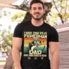 I Have Two Titles Fisherman and Dad Shirt ? Vintage Retro Fishing Tee
