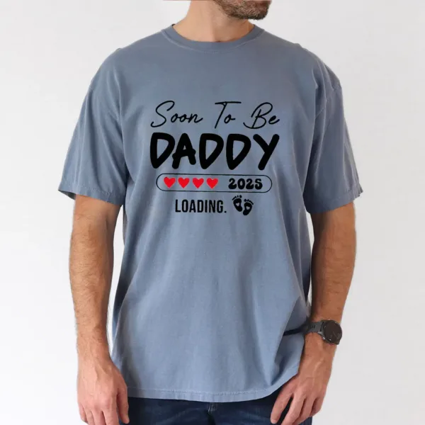 SOONTO1_gm_optimized.webp Soon To Be Daddy 2025 Loading T-Shirt, The Best Father's Day Gift