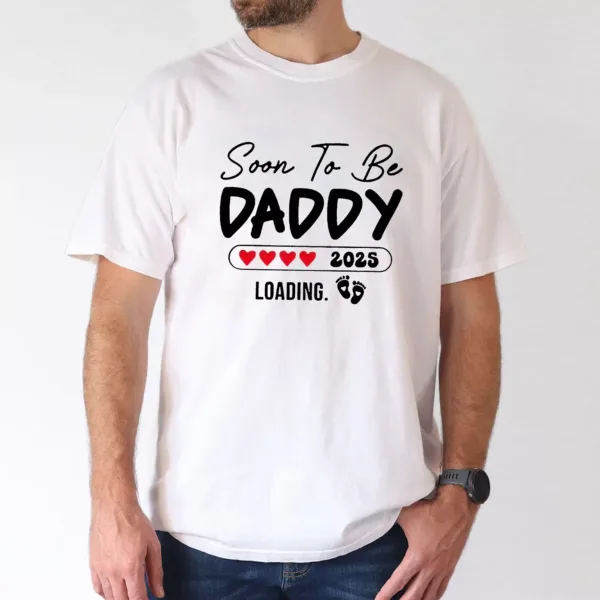 SOONTO2_gm_optimized.webp Soon To Be Daddy 2025 Loading T-Shirt, The Best Father's Day Gift