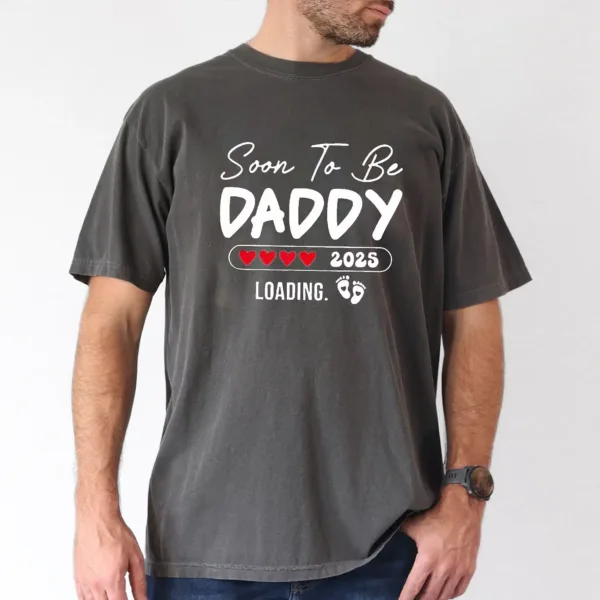 SOONTO4_gm_optimized.webp Soon To Be Daddy 2025 Loading T-Shirt, The Best Father's Day Gift