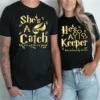 Shes-A-Catch-Hes-A-Keeper-1.webp Couples Matching T-Shirt With She's A Catch and He's A Kepper Print Design, The Best Family Matching Gift