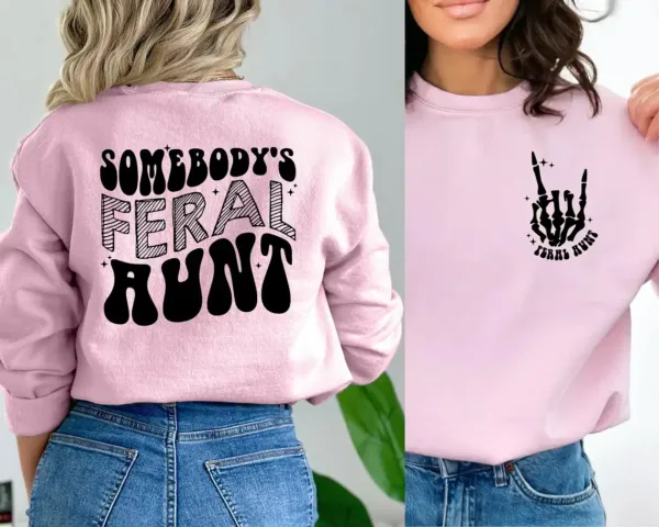 Somebody's Feral Aunt Sweatshirt, Cute Aunt Gift, Somebody's Feral Aunt Sweatshirt, Cool Aunt Shirt, Auntie Crewneck