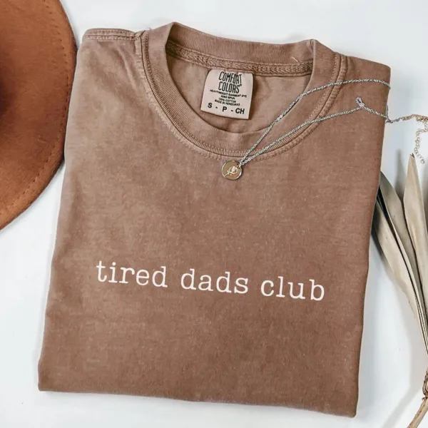 Tired-Dads-Club-Shirt-5.jpg Tired Dads Club T-Shirt, Funny Dad Shirt, Gift for Dad, Dad Life Tee, Father's Day Gift