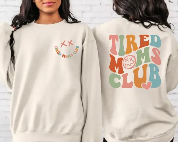 Tired Moms Club Sweatshirt, Sarcastic Mama, Cool Mom, Funny Mama Sweater, Mother's Day Gift