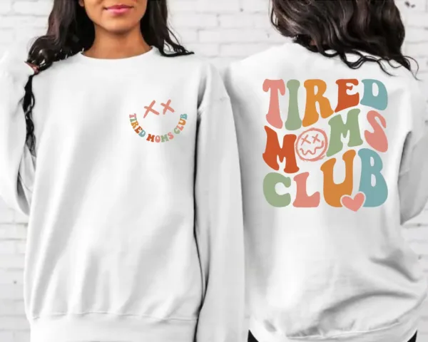 Tired Moms Club Sweatshirt, Sarcastic Mama, Cool Mom, Funny Mama Sweater, Mother's Day Gift