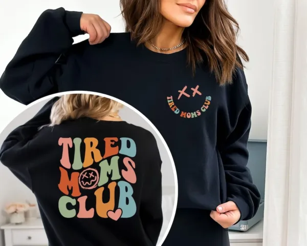 Tired Moms Club Sweatshirt, Sarcastic Mama, Cool Mom, Funny Mama Sweater, Mother's Day Gift