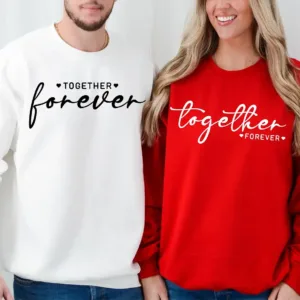 Couples Matching Sweatshirt With Together Forever and Forever Together Print Design, The Best Family Matching Gift
