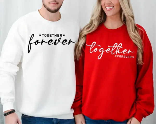 Couples Matching Sweatshirt With Together Forever and Forever Together Print Design, The Best Family Matching Gift