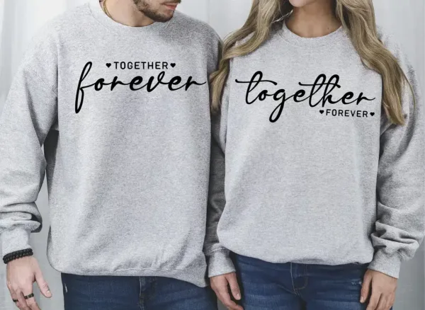 Couples Matching Sweatshirt With Together Forever and Forever Together Print Design, The Best Family Matching Gift