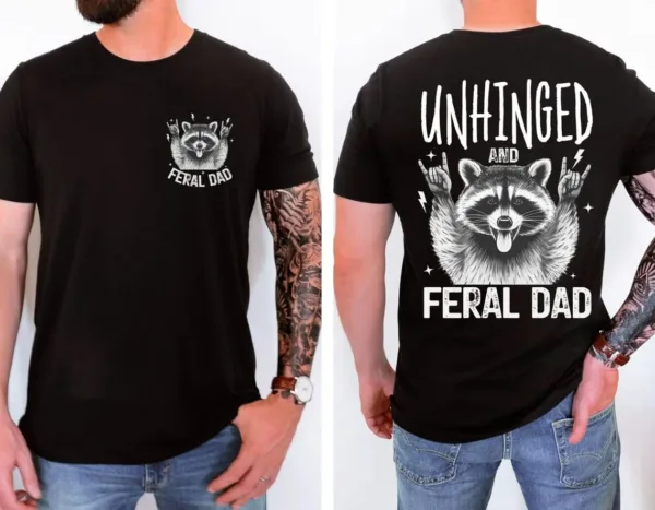 Unhinged-Feral-Dad-Shirt-2.jpg Unhinged Feral Dad Shirt, Fathers Day Gift, Funny Fatherhood T-Shirt, Funny Dad Life Shirt, New Dad Gift for Father's Day