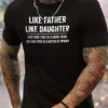 Like Father Like Daughter Tee, Fun Graphic Dad Shirt for Summer, Cool Dad T-Shirt