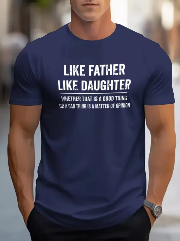 Like Father Like Daughter Tee, Fun Graphic Dad Shirt for Summer, Cool Dad T-Shirt