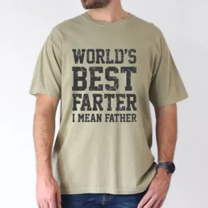 World's Best Farter, I Mean Father T-shirt, Dad Gift, The Best Father's Day Gift