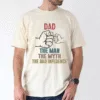 Father's Day Shirt, Dad, My Man, My Myth, Bad Influence - The Best Father's Day Gift