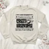 Funny Grandma Sweatshirt, I Never Dreamed I'd Grow Up To Be A Crazy Grandma, Grandma Crewneck, Funny Grandmother