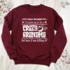 Funny Grandma Sweatshirt, I Never Dreamed I'd Grow Up To Be A Crazy Grandma, Grandma Crewneck, Funny Grandmother