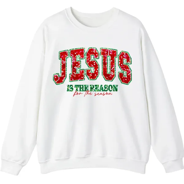 Jesus Is The Reason For The Season Christian Christmas Sweatshirt