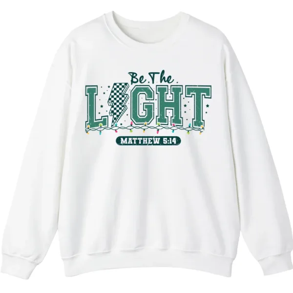 Be The Light Matthew 5:14 Christian Faith Sweatshirt