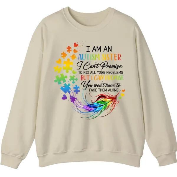 5.1 "You Won't Have To Face Them Alone" Autism Sister Sweatshirt, Rainbow Feather Support Gift