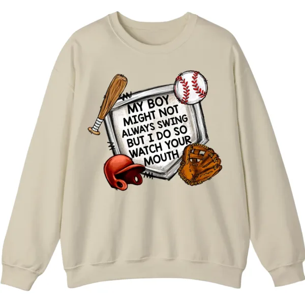 Watch Your Mouth Baseball Mom Sweatshirt, Funny Game Day Crewneck, My Boy Might Not Always Swing Pullover, Baseball Parent Gift