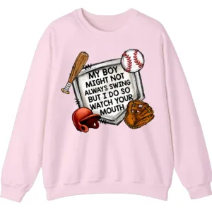 5.2 Watch Your Mouth Baseball Mom Sweatshirt, Funny Game Day Crewneck, My Boy Might Not Always Swing Pullover, Baseball Parent Gift