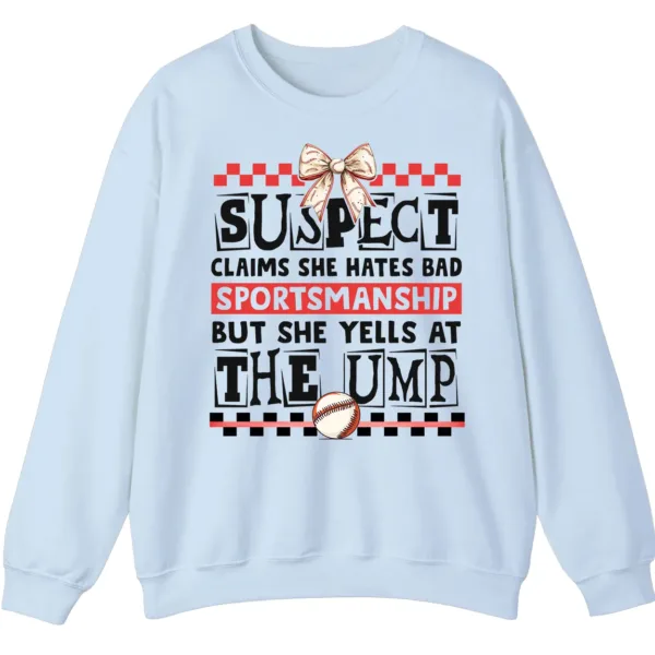 Funny Baseball Mom Suspect Yells at Ump Sweatshirt, Game Day Softball Parent Crewneck, Bad Sportsmanship Pullover Gift